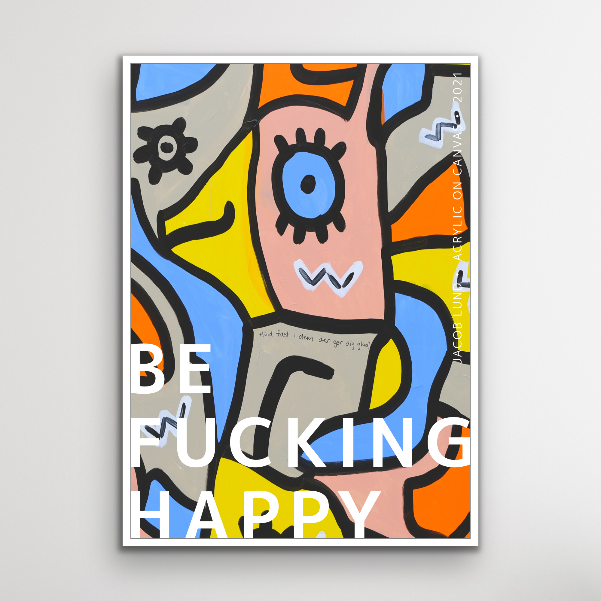 Poster: "Be F** Happy"