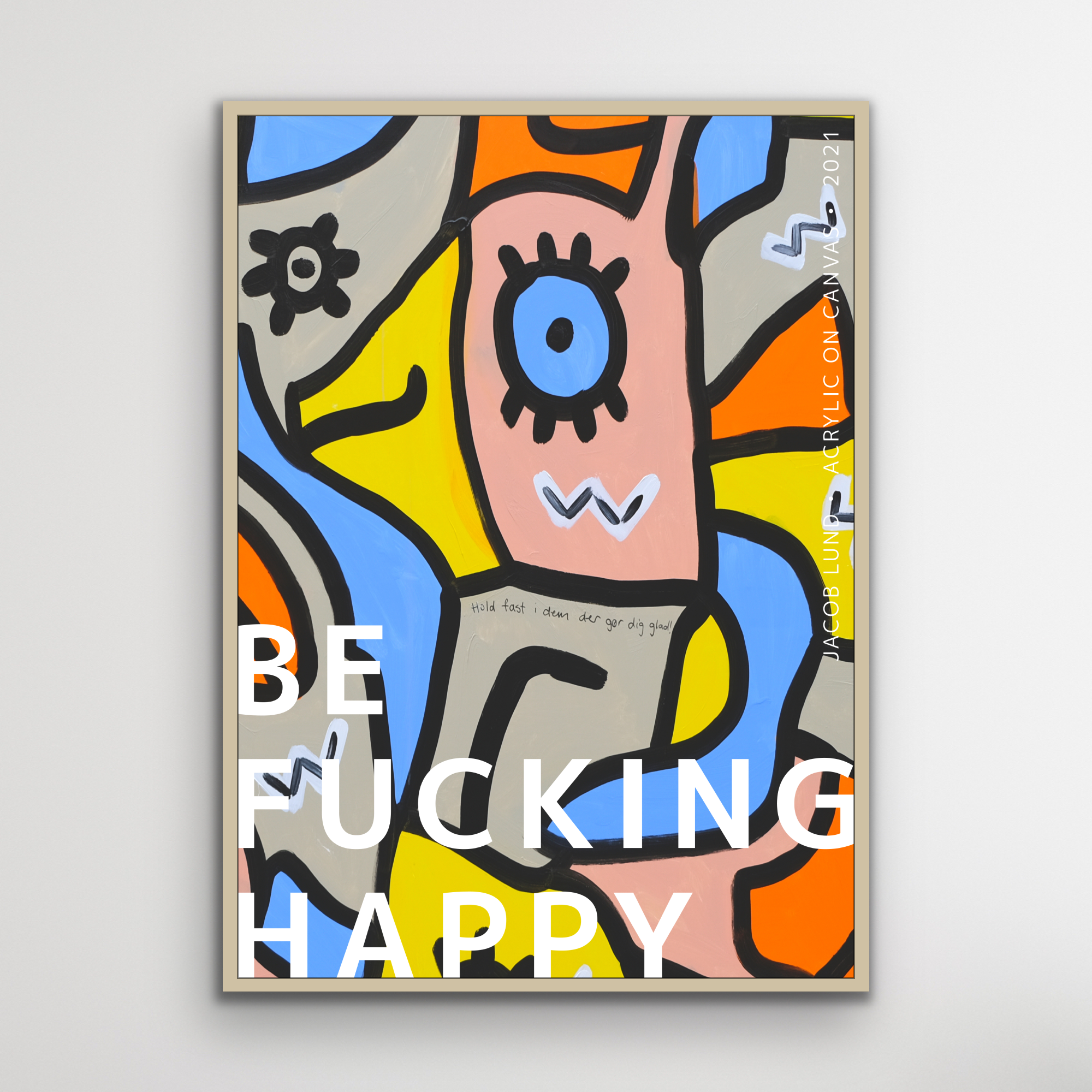 Plakat: "Be F** Happy"